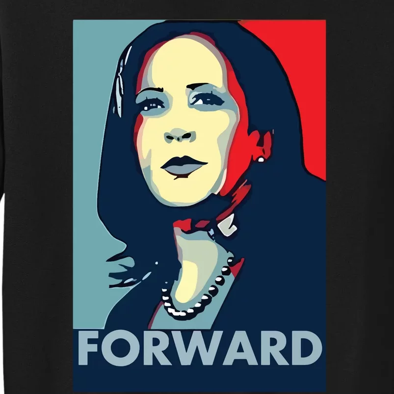 Kamala Harris Forward 2024 Presidential Election President Tall Sweatshirt