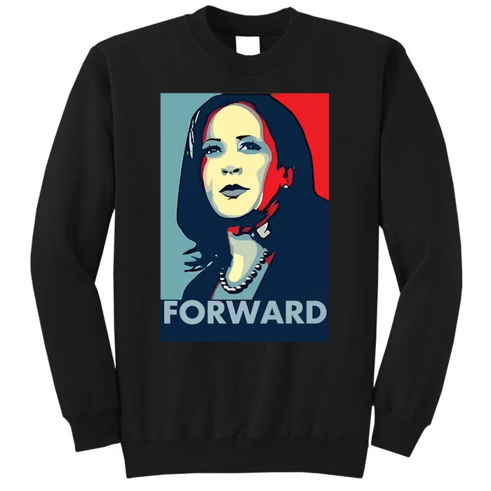 Kamala Harris Forward 2024 Presidential Election President Tall Sweatshirt