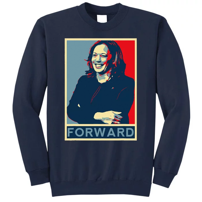 Kamala Harris Forward 2024 Presidential Election President Tall Sweatshirt