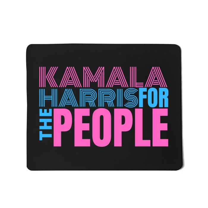 Kamala Harris For The People Mousepad