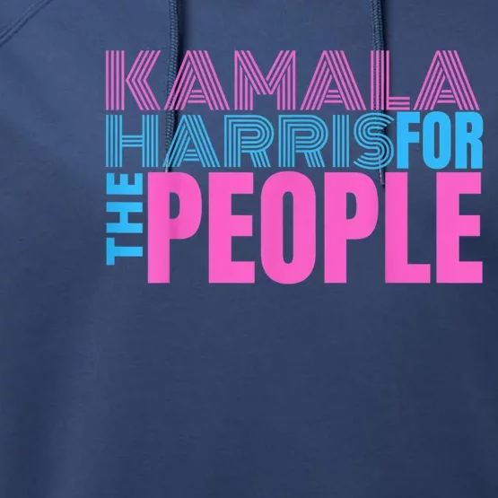 Kamala Harris For The People Kamala Harris For President 2024 Performance Fleece Hoodie