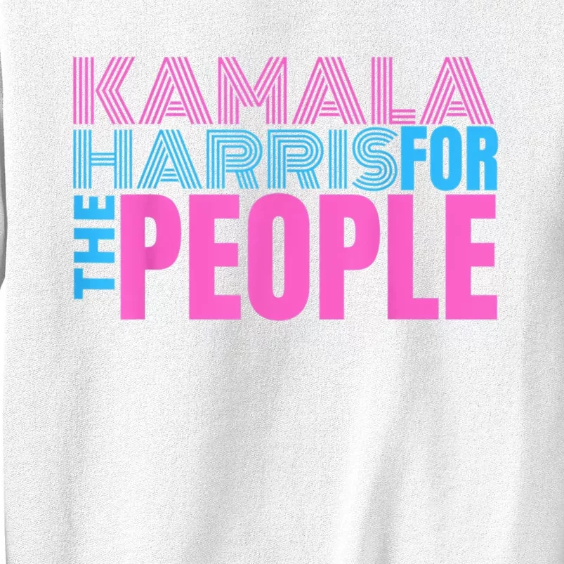 Kamala Harris For The People Kamala Harris For President 2024 Sweatshirt