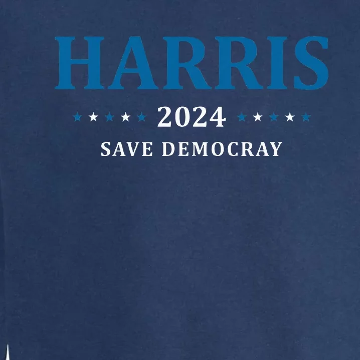 Kamala Harris For President Save Democray 2024 Garment-Dyed Sweatshirt