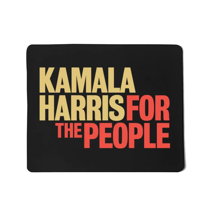 Kamala Harris For The People President 2024 Mousepad