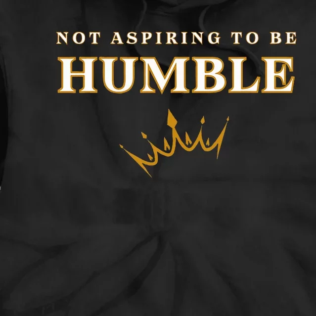 Kamala Harris Feminist Message Not Aspiring To Be Humble Tie Dye Hoodie