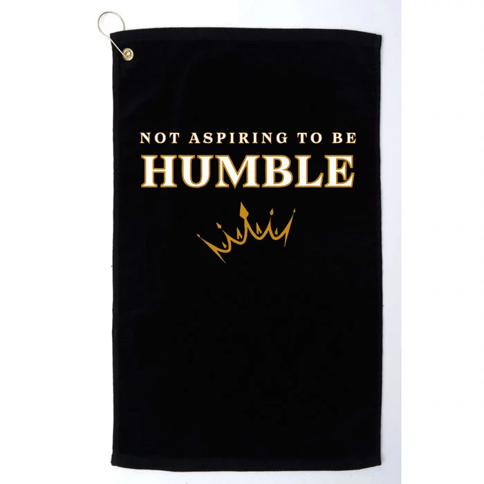 Kamala Harris Feminist Message Not Aspiring To Be Humble Platinum Collection Golf Towel