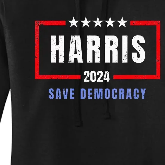 Kamala Harris For President 2024 Harris Save Democracy Women's Pullover Hoodie