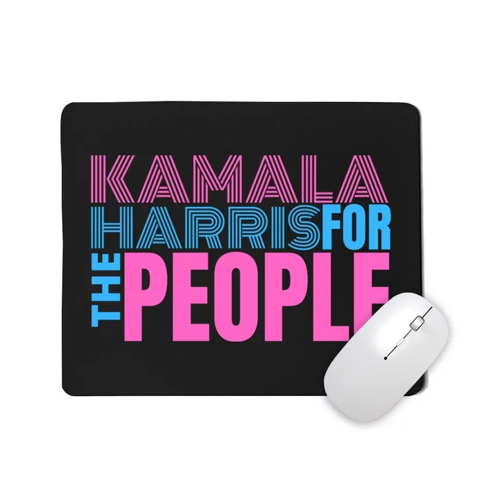 Kamala Harris For The People Mousepad