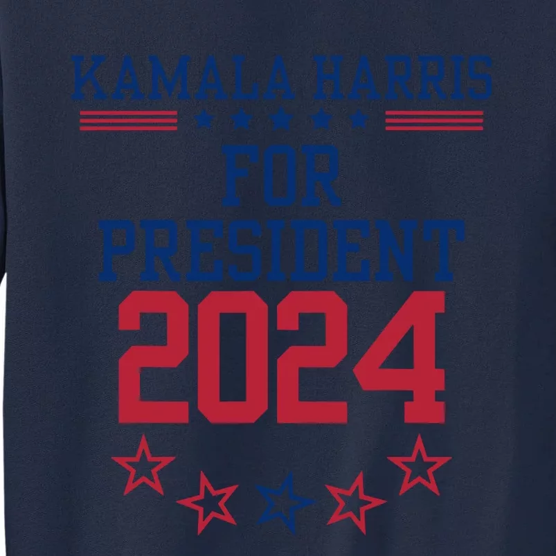 Kamala Harris For President 2024 Tall Sweatshirt