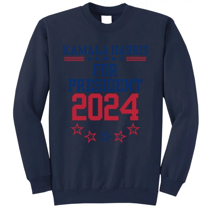 Kamala Harris For President 2024 Tall Sweatshirt