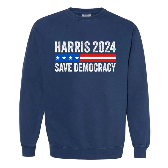 Kamala Harris For President 2024 Save Democracy Garment-Dyed Sweatshirt