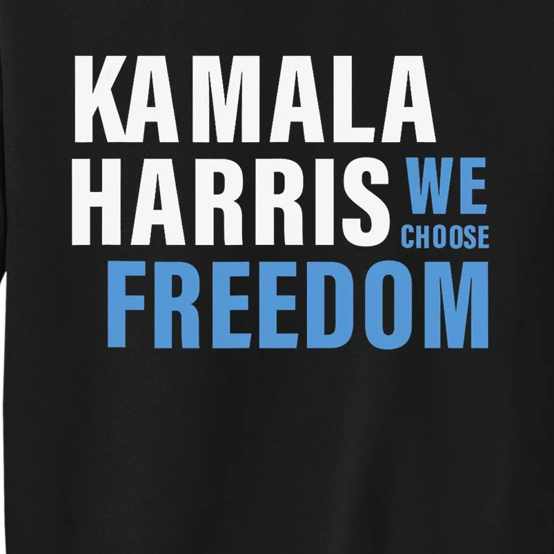 Kamala Harris For President 2024 Election Campaign Freedom Sweatshirt