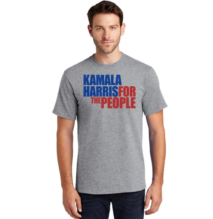 Kamala Harris For The People Political Tall T-Shirt