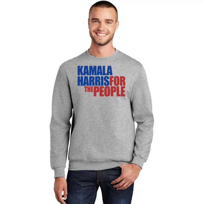 Kamala Harris For The People Political Tall Sweatshirt