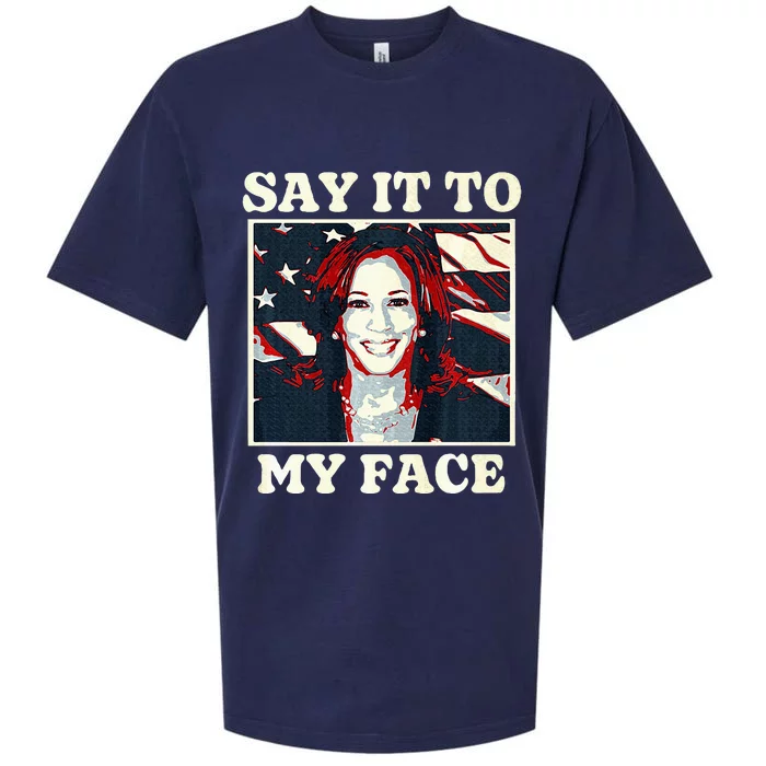 Kamala Harris For President Say It To My Face Debate 2024 Sueded Cloud Jersey T-Shirt