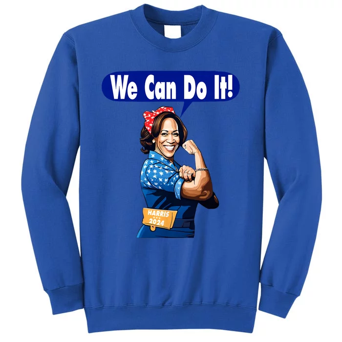 Kamala Harris For President 2024 We Can Do It! Tall Sweatshirt