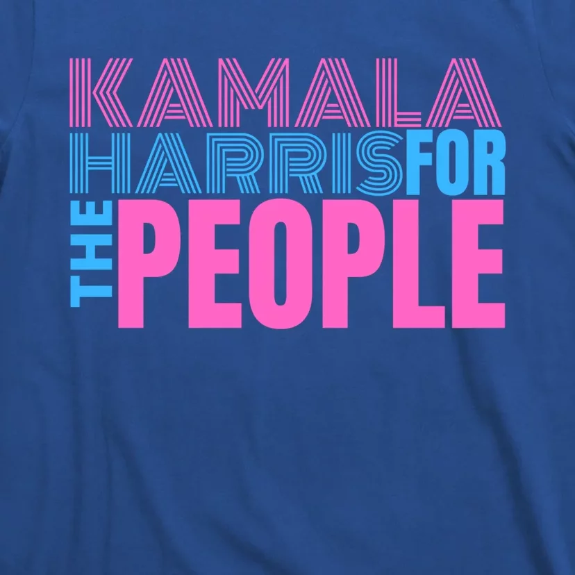 Kamala Harris For The People Gift S Gift T-Shirt