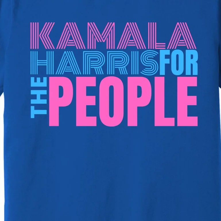 Kamala Harris For The People Gift S Gift Premium T-Shirt