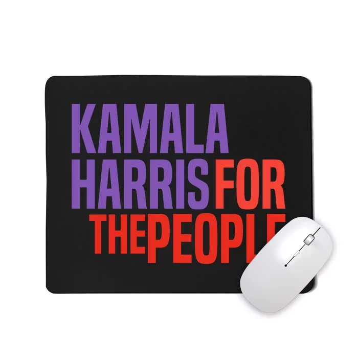 Kamala Harris For The People 2024 Mousepad