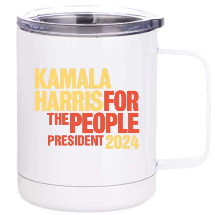 Kamala Harris For The People President 2024 Front & Back 12oz Stainless Steel Tumbler Cup