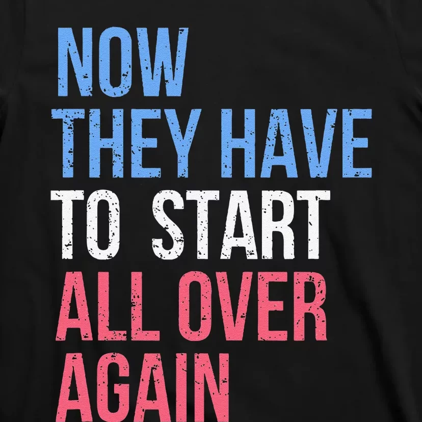 Kamala Harris For President 2024 Start All Over Again T-Shirt