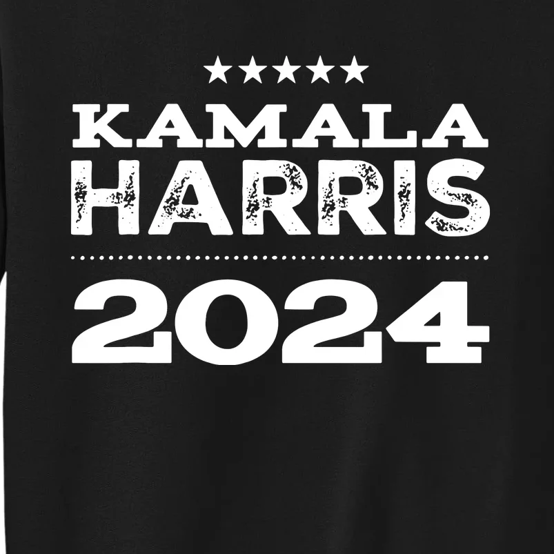 Kamala Harris For President 2024 Tall Sweatshirt