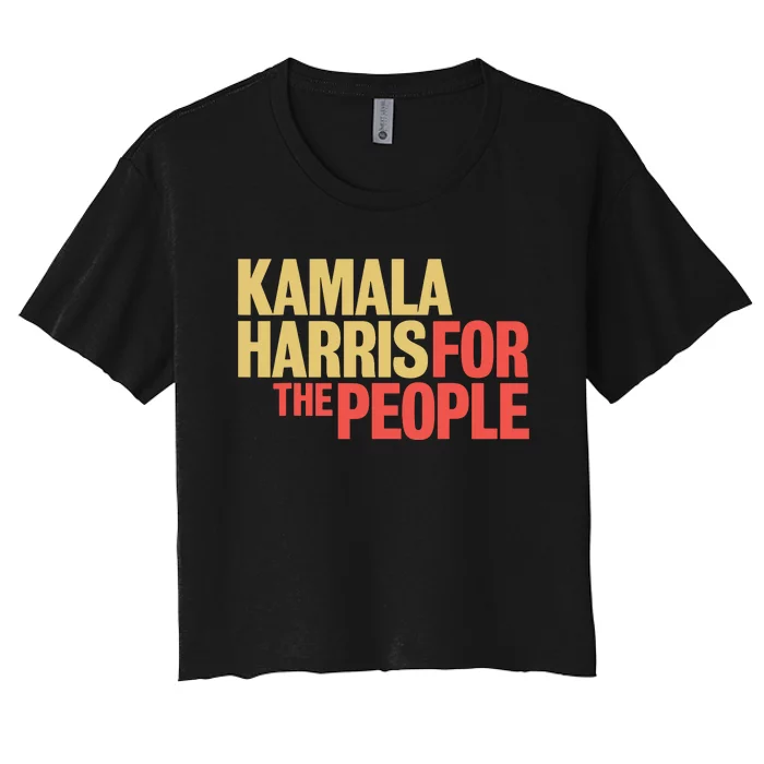 Kamala Harris For The People President 2024 Women's Crop Top Tee