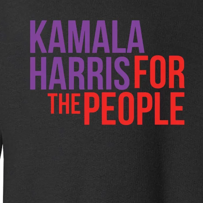 Kamala Harris For The People Kamala 2024 Toddler Sweatshirt