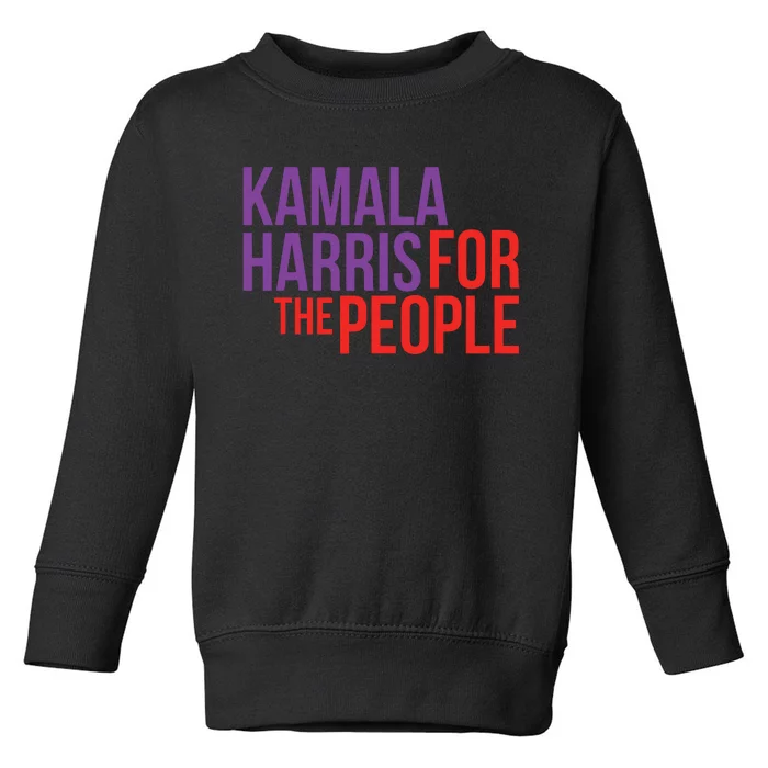 Kamala Harris For The People Kamala 2024 Toddler Sweatshirt