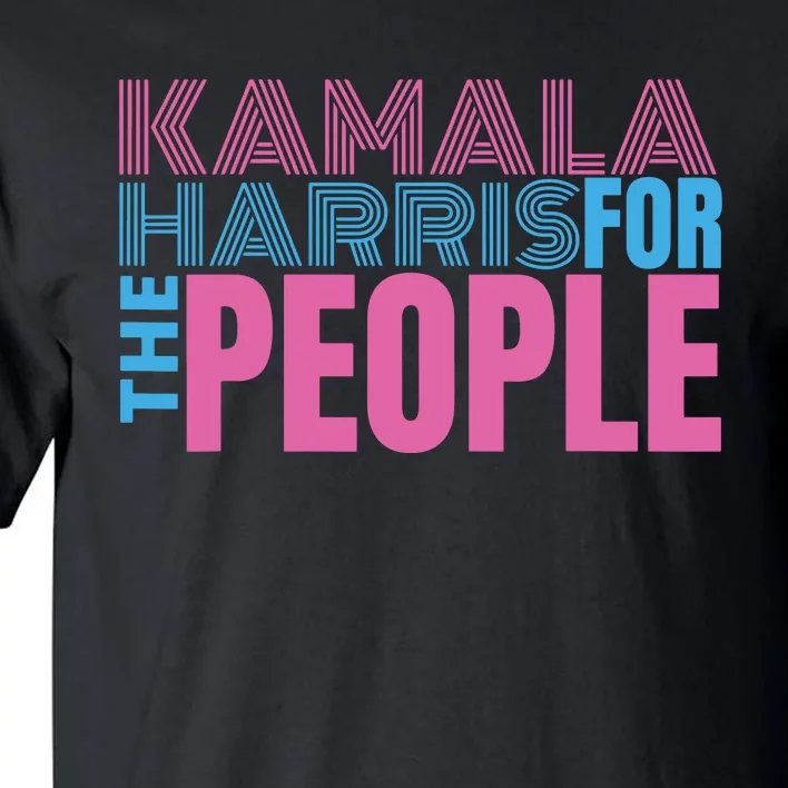 Kamala Harris For The People Tall T-Shirt