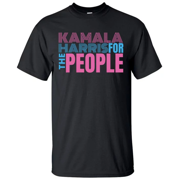 Kamala Harris For The People Tall T-Shirt