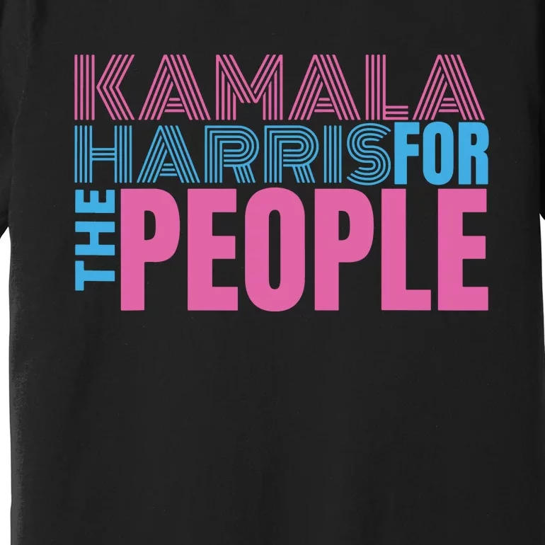 Kamala Harris For The People Premium T-Shirt