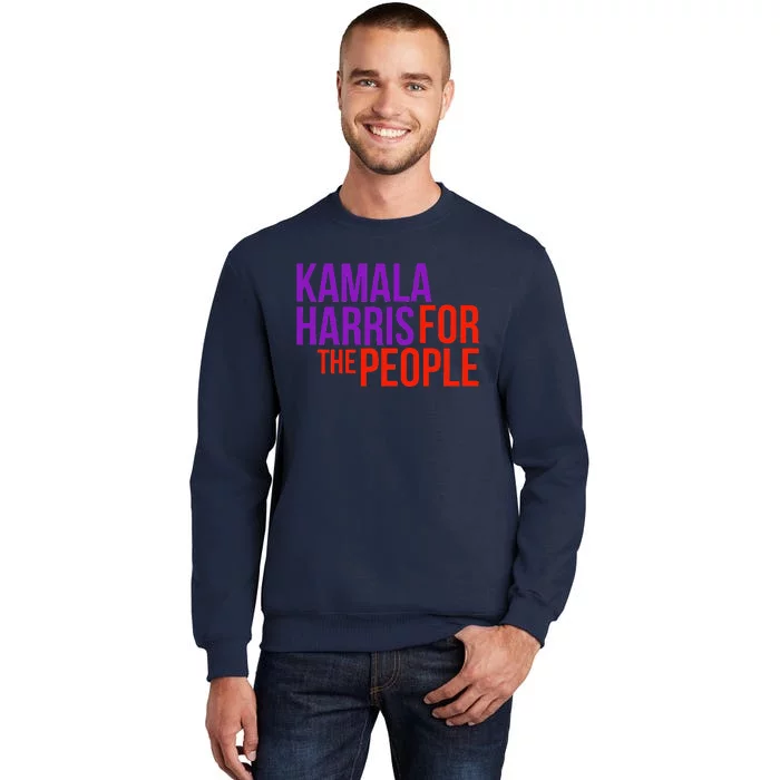 Kamala Harris For The People Kamala 2020 Tall Sweatshirt