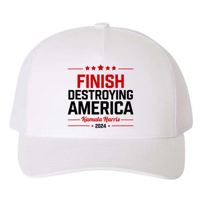 Kamala Harris Finish Destroying America 2024 Yupoong Adult 5-Panel Trucker Hat