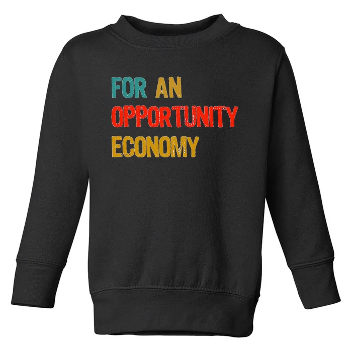 Kamala Harris For An Opportunity Economy Election Toddler Sweatshirt