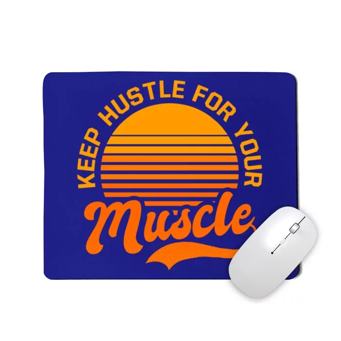 Keep Hustle For Muscle Design Fitness Coach Gift Mousepad