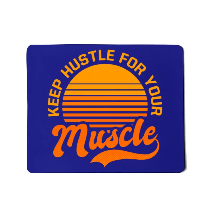 Keep Hustle For Muscle Design Fitness Coach Gift Mousepad