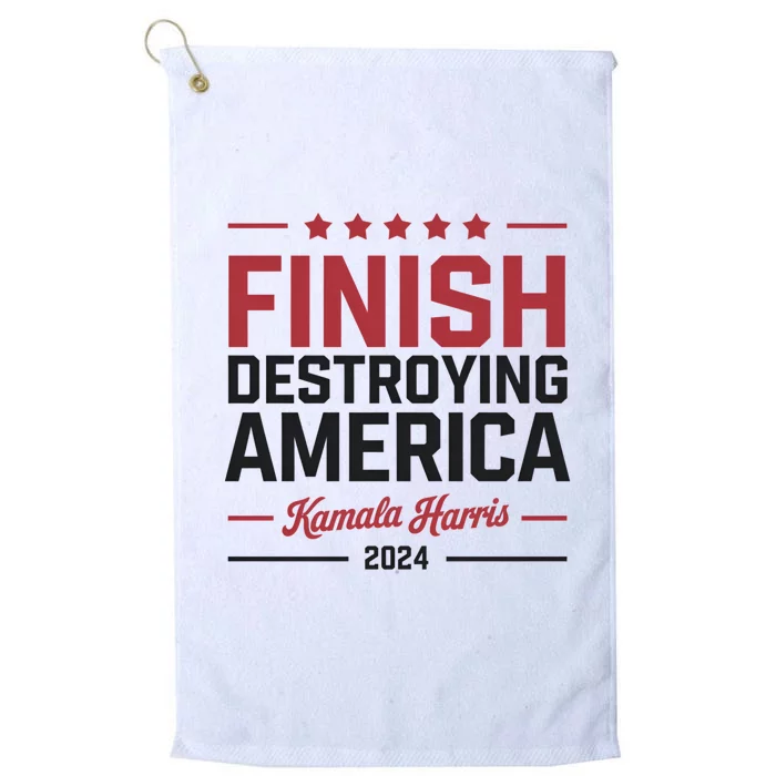 Kamala Harris Finish Destroying America 2024 Platinum Collection Golf Towel