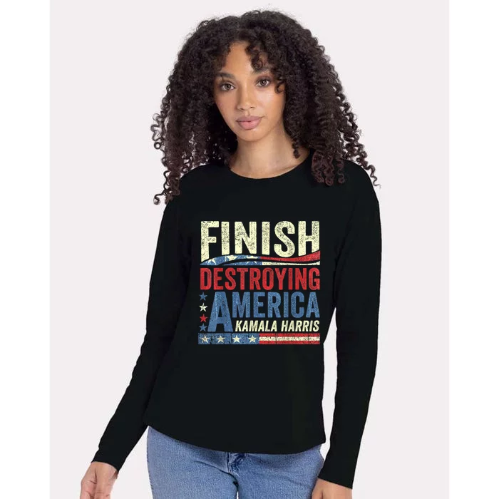 Kamala Harris Finish Destroying America 2024 Womens Cotton Relaxed Long Sleeve T-Shirt