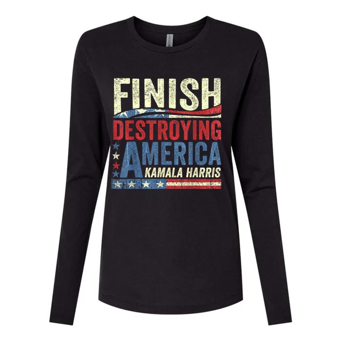 Kamala Harris Finish Destroying America 2024 Womens Cotton Relaxed Long Sleeve T-Shirt