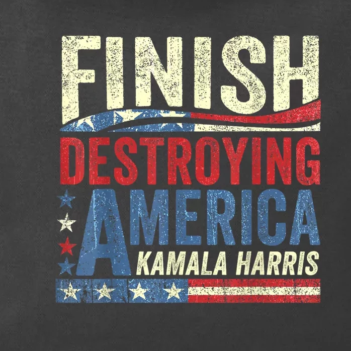 Kamala Harris Finish Destroying America 2024 Zip Tote Bag