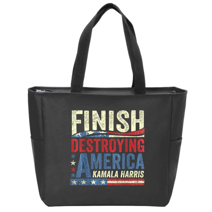 Kamala Harris Finish Destroying America 2024 Zip Tote Bag