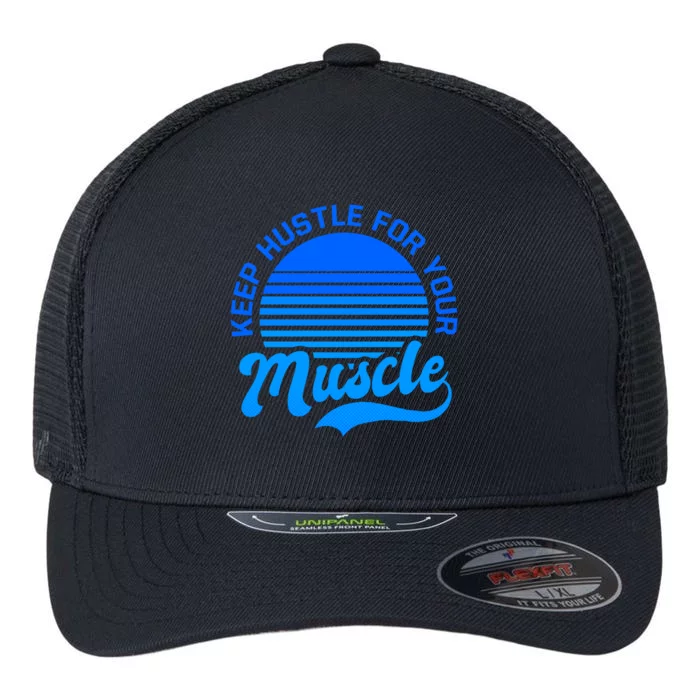 Keep Hustle For Muscle Design Fitness Coach Gift Flexfit Unipanel Trucker Cap