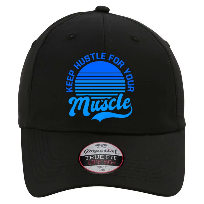 Keep Hustle For Muscle Design Fitness Coach Gift The Original Performance Cap