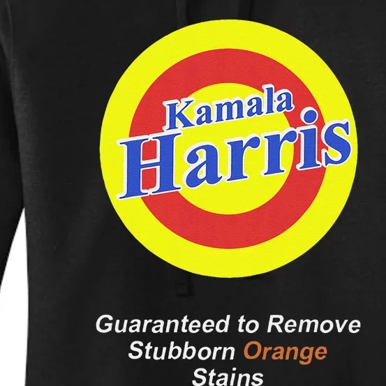 Kamala Harris Guaranteed To Remove Stubborn Orange Stains Women's Pullover Hoodie