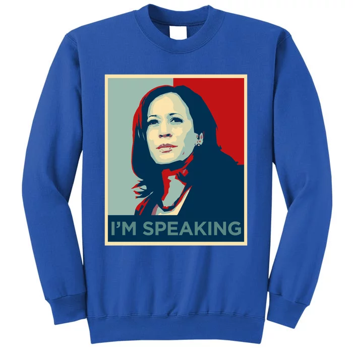 Kamala Harris Great Gift IM Speaking Quote Joe Biden 2020 Cool Gift Tall Sweatshirt