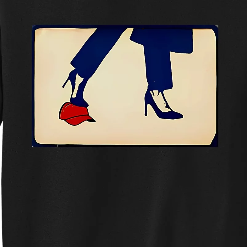 Kamala Harris Heels Stepping On Maga Hat Tall Sweatshirt