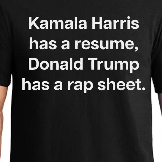 Kamala Harris Has A Resume Donald Trump Has A Rap Sheet. Pajama Set