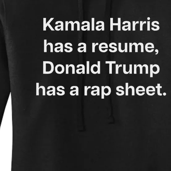 Kamala Harris Has A Resume Donald Trump Has A Rap Sheet. Women's Pullover Hoodie