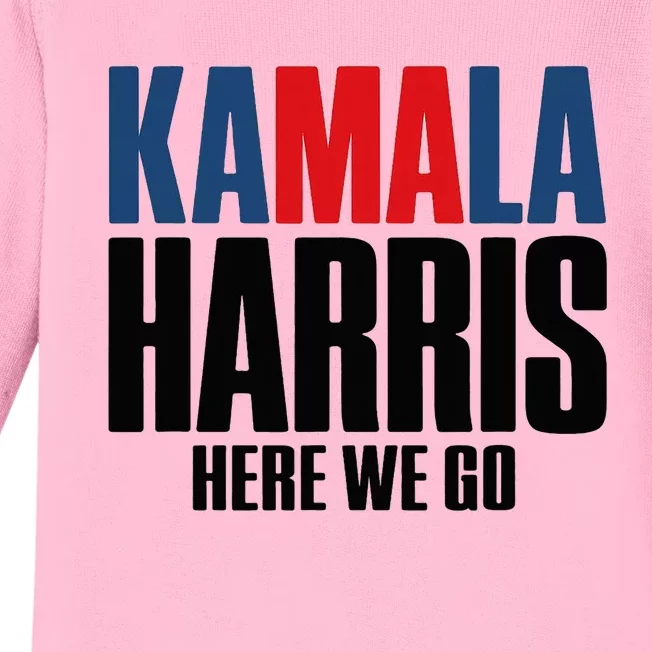 Kamala Harris Here We Go. Kamala Baby Long Sleeve Bodysuit